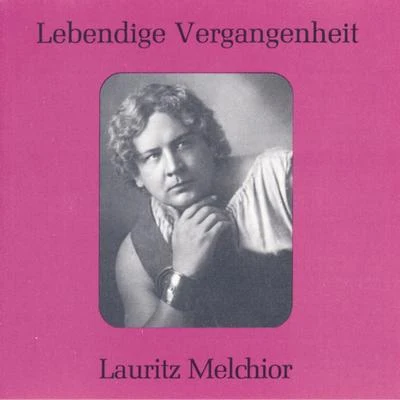 Lauritz MelchiorOrchestra Lebendige Vergangenheit - Lauritz Melchior