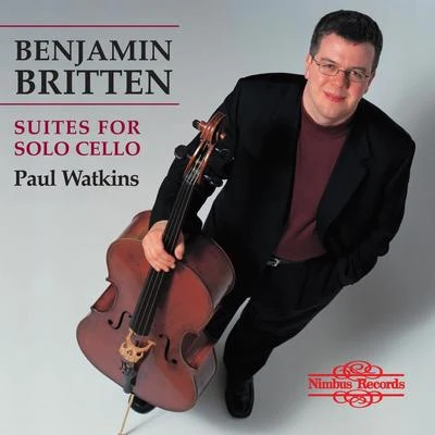 Britten: Suites for Solo Cello 專輯 Paul Watkins