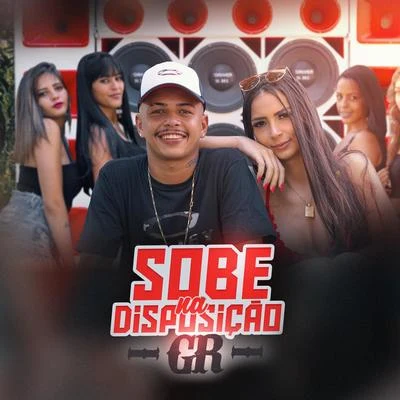 Sobe na Disposição 专辑 MC GR