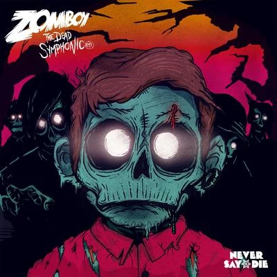 The Dead Symphonic EP 專輯 Zomboy