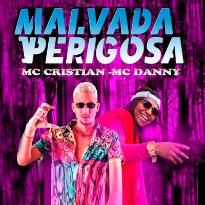 Malvada Perigosa 专辑 Mc Cristian