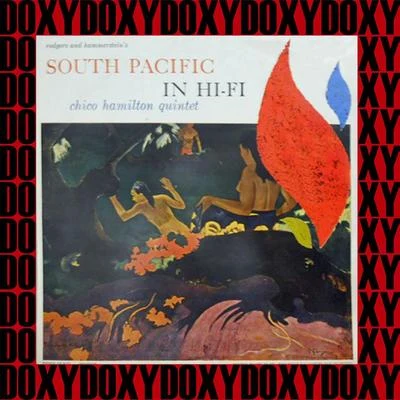 South Pacific In Hi-Fi (Hd Remastered Edition, Doxy Collection) 专辑 Chico Hamilton