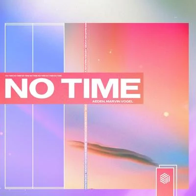 No Time 专辑 Aztec/Marvin Vogel/Luxe Agoris/Harley Bird/BEAUZ