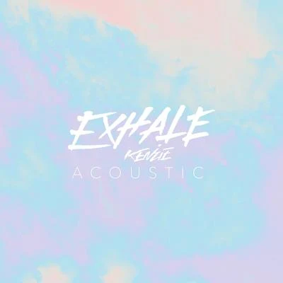 EXHALE (Acoustic) 專輯 Mackenzie Ziegler