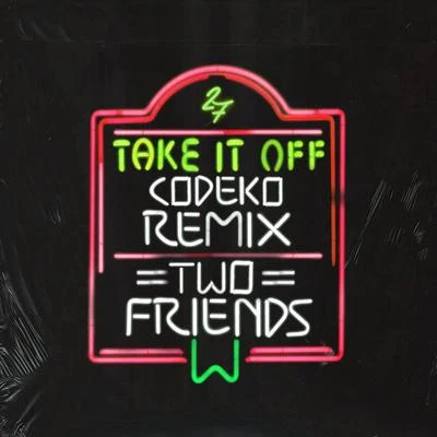 Take It Off (Codeko Remix) 專輯 Two Friends/Ferris