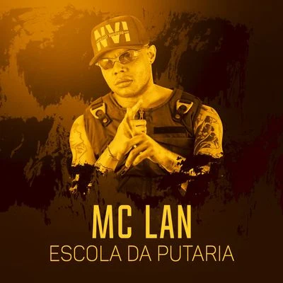 Escola da putaria 專輯 MC Lan