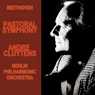 Beethoven: Pastoral Symphony 專輯 Berlin Philharmonic Orchestra/Otto Klemperer/New York Philharmonic Orchestra/Robert Casadesus/RIAS Symphony Orchestra Berlin