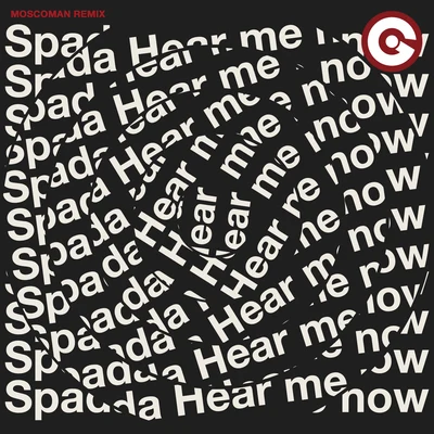 Hear Me Now (Moscoman Remix) 專輯 Spada