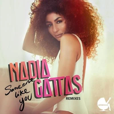 Someone Like You (Remixes) 專輯 Nadia Gattas