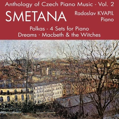 SMETANA, B.: Czech Dances, Books 1 and 2 Bagatelles et impromptus (Anthology of Czech Piano Music,Vol. 2) (Kvapil) 專輯 Radoslav Kvapil