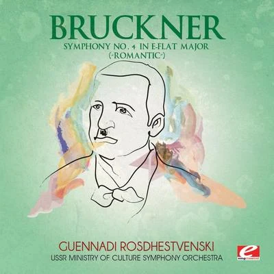 Bruckner: Symphony No. 4 in E-Flat Major “Romantic” (Digitally Remastered) 專輯 Anton Bruckner