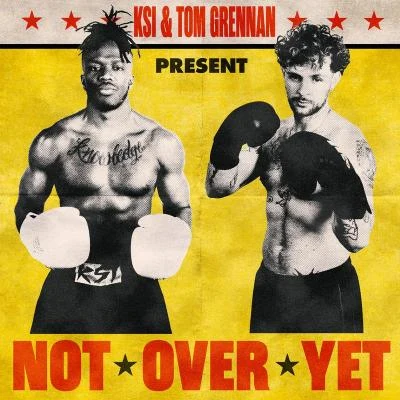 Not Over Yet (feat. Tom Grennan) 專輯 KSI