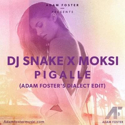 Pigalle (Adam Fosters Dialect Edit) 專輯 白龍/DJ Snake/Ishtar/Dead/Mr.T