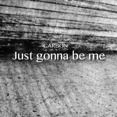 Just Gonna Be Me 專輯 Carbon