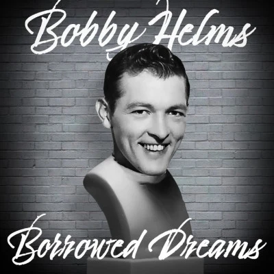 Borrowed Dreams 專輯 Bobby Helms