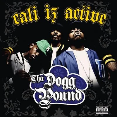 Cali Iz Active 专辑 Tha Dogg Pound