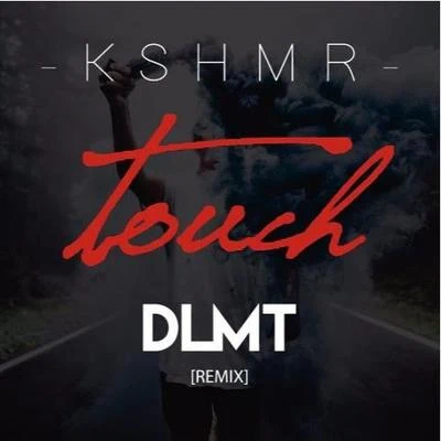 Touch (DLMT Remix) 专辑 DLMT