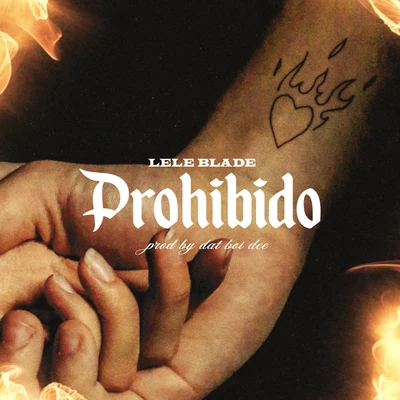 Prohibido 專輯 Lele Blade/Dat Boi Dee/MV Killa