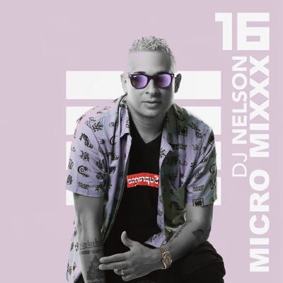 DJ NelsonUnoway Micro Mixx Vol. 16