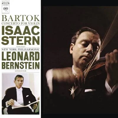 Bartók: Violin Concerto No. 2 in B Minor, Sz.112 (Remastered) 专辑 Isaac Stern/Symphony Of The Air/Leonard Bernstein