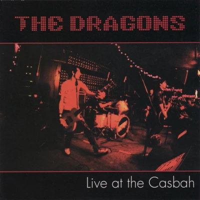 Live At The Casbah 专辑 The Dragons