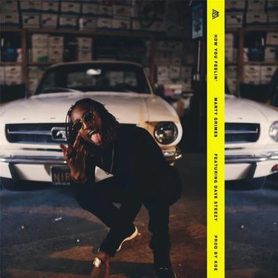 How You Feelin&#x27; (feat. Dave Steezy) 专辑 Marty Grimes/Caleborate