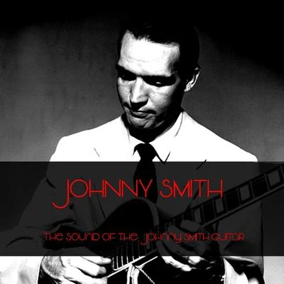 Johnny Smith: The Sound of the Johnny Smith Guitar 专辑 Johnny Smith/Stan Getz