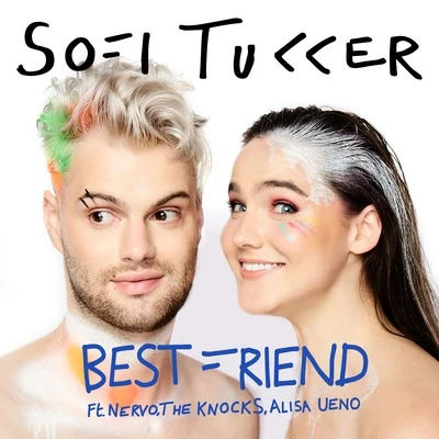 Nervo/Sofi Tukker/The Knocks Best Friend