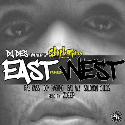 East & West (feat. Solomon Childs, Ras Kass, Dom Pachino & Bad Azz) 專輯 Prodigal Sunn/Solomon Childs/Kool Keith/JoJo Pellegrino/Trife Diesel