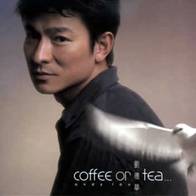 Andy Lau Coffee Or Tea