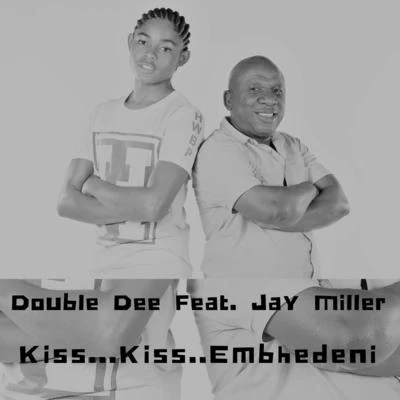 Kiss... Kiss.. Embhedeni (feat. Jay Miller) 專輯 Double Dee