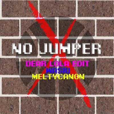 No Jumper (Dear Lola Edit) 專輯 Wasiu/Fresh N Dope/PlanBe