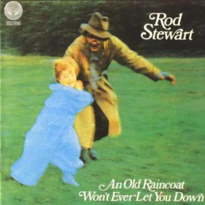 Rod StewartA-Type PlayerKevin SavigarJim Cregan An Old Raincoat Won&#x27;t Ever Let You Down