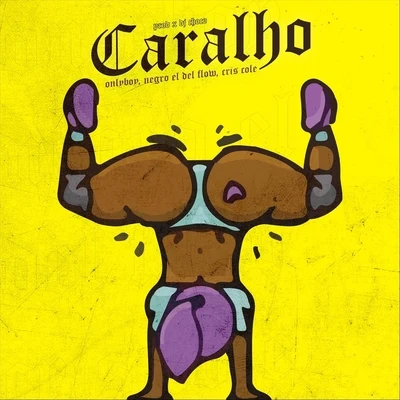 Caralho (feat. Negro el del Flow & Cris Cole) 專輯 Alfred/Negro el del Flow