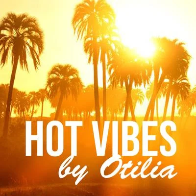 Otilia Hot Vibes