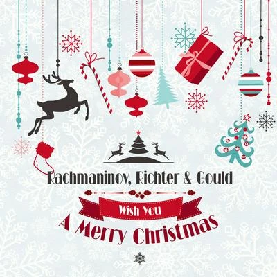 Rachmaninov, Richter & Gould Wish You a Merry Christmas 專輯 Sergei Rachmaninoff