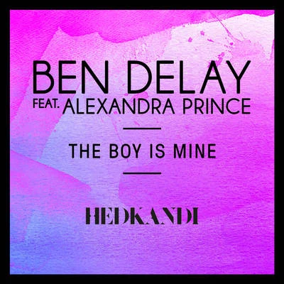 Ben Delay The Boy Is Mine (Remixes)