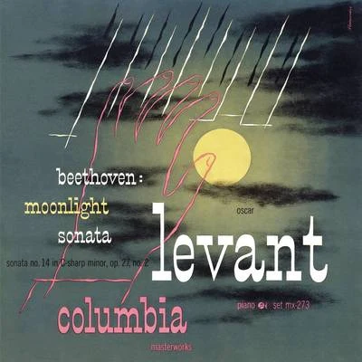 Oscar Levant Beethoven: Moonlight Sonata and More (Remastered)