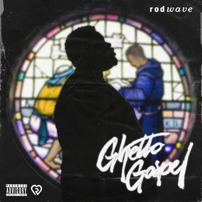 Ghetto Gospel 專輯 Rod Wave