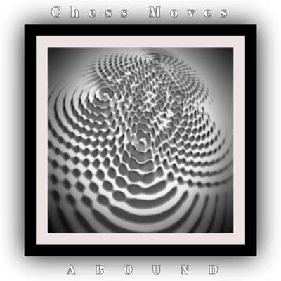 Abound (Remixes) 专辑 Chess Moves