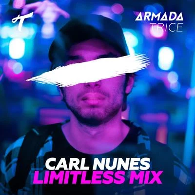 Armada Trice presents Carl Nunes - Limitless Mix 专辑 Carl Nunes