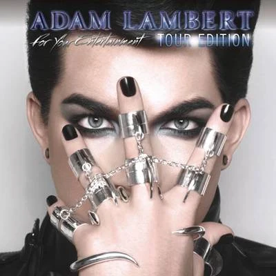 Adam Lambert For Your Entertainment (Tour Edition)