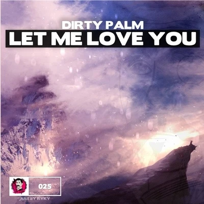 Let Me Love You 專輯 Dirty Palm