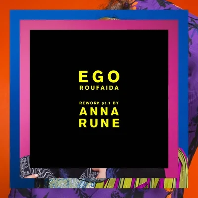 EGO (Anna Rune Version) 專輯 Roufaida