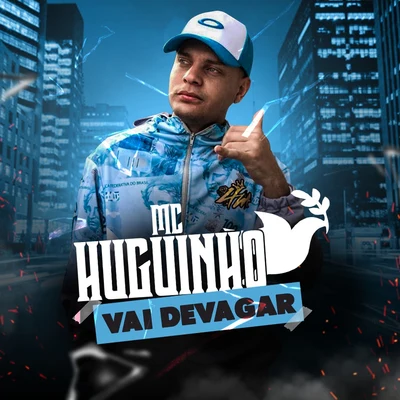 Vai Devagar 专辑 Mc Huguinho