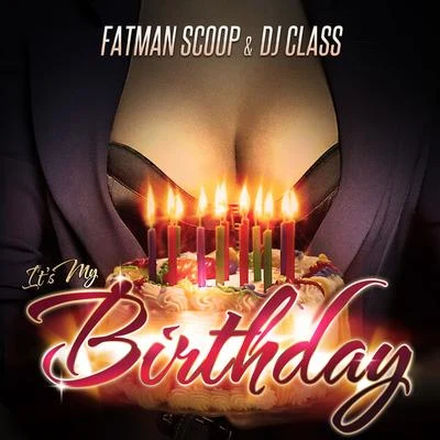 DJ ClassFatman Scoop Its My Birthday