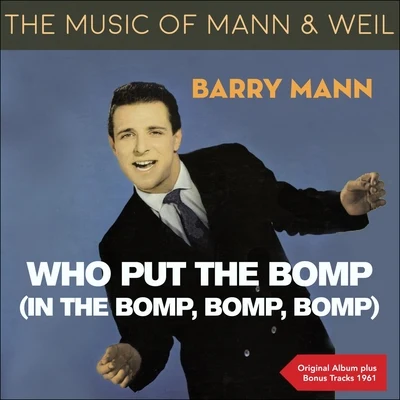 Who Put The Bomp (In The Bomp,Bomp,Bomp) 專輯 Barry Mann/The Bachelors/Bent Fabric/The Ad Libs