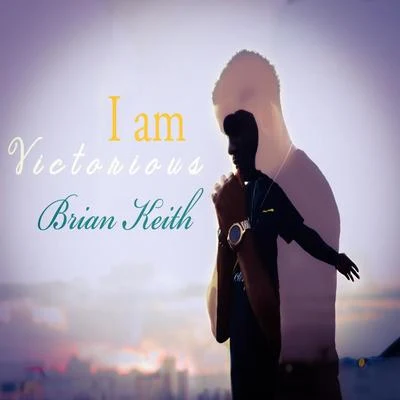 I Am Victorious 專輯 Brian Keith/Victor Brox