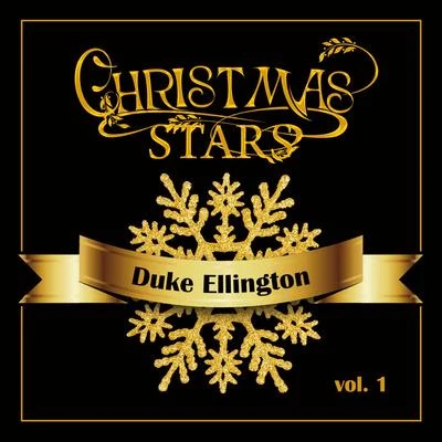 Duke Ellington Christmas Stars: Duke Ellington, Vol. 1