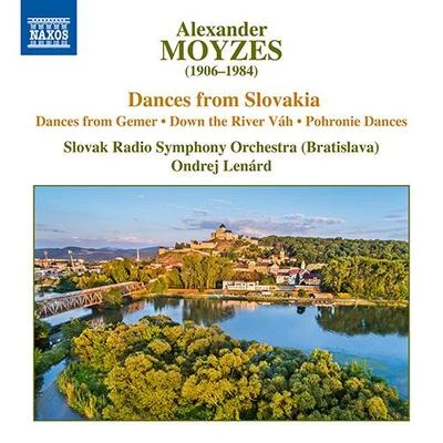 MOYZES, A.: Gemer DancesDown the River VáhPohronie Dances (Slovak Radio Symphony, Lenárd) 專輯 Slovak Radio Symphony Orchestra